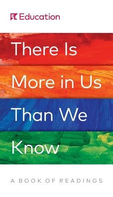There Is More in Us Than We Know: A Book of Readings by El Education