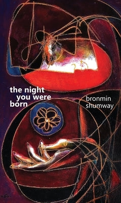 The Night You Were Born by Shumway, Bronmin
