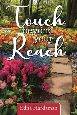 Touch Beyond Your Reach by Hardaman, Edna