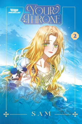 Your Throne Volume Two: A Webtoon Unscrolled Graphic Novel by Sam