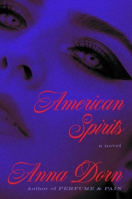 American Spirits by Dorn, Anna