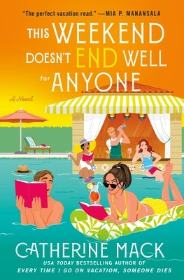 This Weekend Doesn't End Well for Anyone by Mack, Catherine