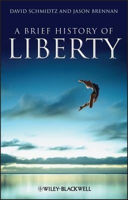 Brief History Liberty by Schmidtz, David