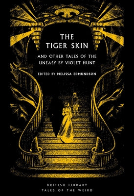 The Tiger Skin: And Other Tales of the Uneasy by Hunt, Violet