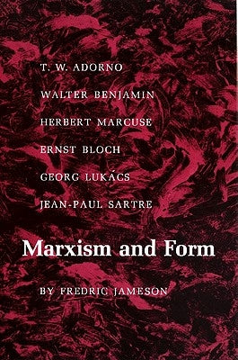 Marxism and Form: 20th-Century Dialectical Theories of Literature by Jameson, Fredric