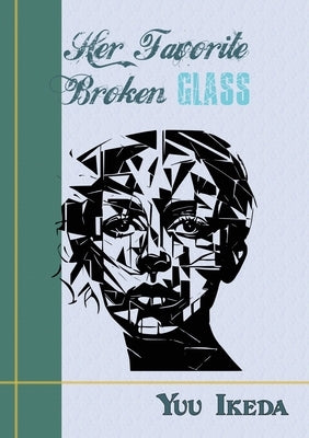 Her Favorite Broken Glass by Ikeda, Yuu