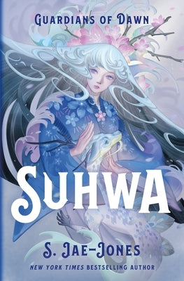 Guardians of Dawn: Suhwa by Jae-Jones, S.