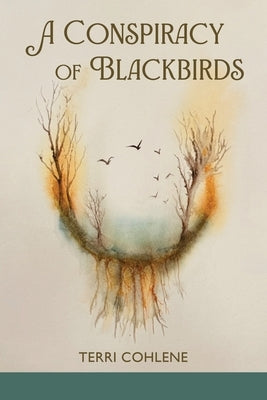 A Conspiracy of Blackbirds by Cohlene, Terri