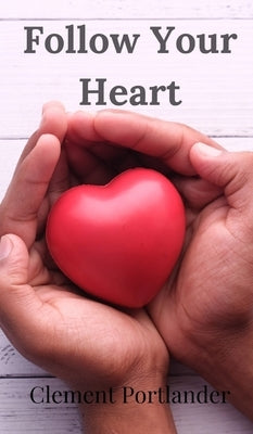 Follow Your Heart by Portlander, Clement