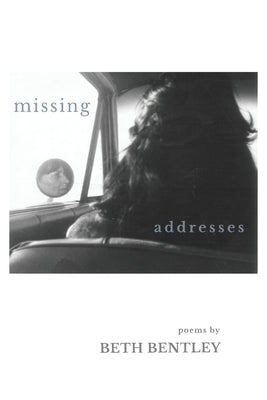 Missing Addresses by Bentley, Beth