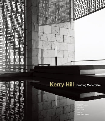 Kerry Hill: Crafting Modernism by London, Geoffrey