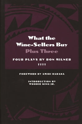 What the Wine-Sellers Buy Plus Three: Four Plays by Ron Milner by Milner, Ron