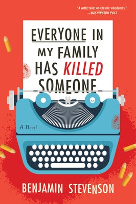 Everyone in My Family Has Killed Someone: A Murdery Mystery Novel by Stevenson, Benjamin