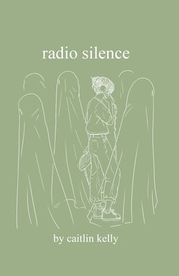 radio silence by Kelly, Caitlin