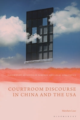 Courtroom Discourse in China and the USA by Liao, Meizhen