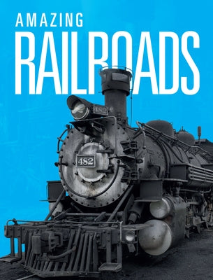 Amazing Railroads by Mattern, Joanne