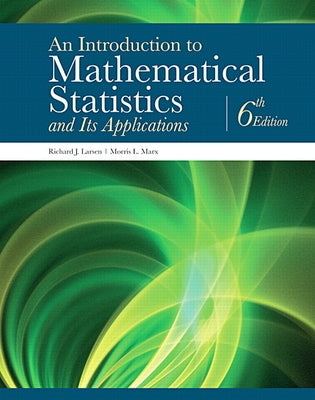 An Introduction to Mathematical Statistics and Its Applications by Larsen, Richard