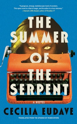 The Summer of the Serpent by Eudave, Cecilia