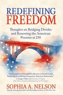 Redefining Freedom by Nelson, Sophia A.