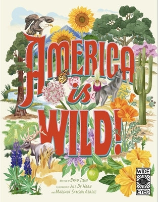 America Is Wild!: A State-By-State Encyclopedia of American Wildlife by Timm, Brad