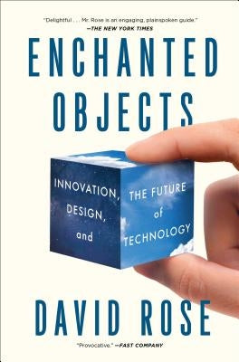 Enchanted Objects by Rose, David