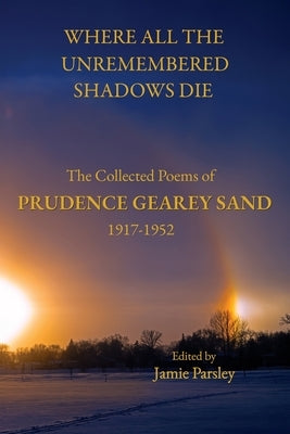 Where All the Unremembered Shadows Die by Parsley, Jamie