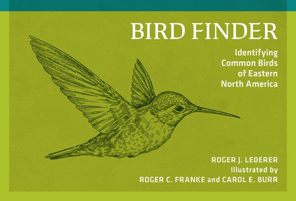 Bird Finder: Identifying Common Birds of Eastern North America by Lederer, Roger J.