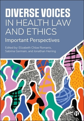 Diverse Voices in Health Law and Ethics: Important Perspectives by Chloe Romanis, Elizabeth