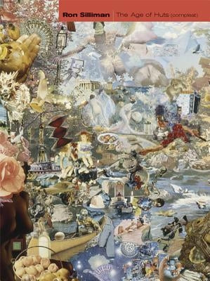 The Age of Huts (Compleat): Volume 21 by Silliman, Ron