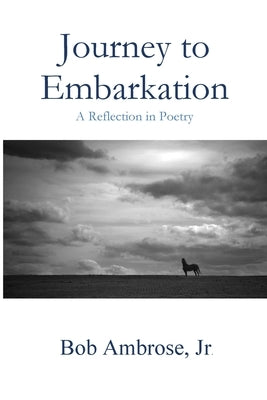 Journey to Embarkation by Ambrose, Bob