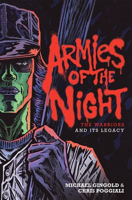 Armies of the Night: The Warriors and Its Legacy by Gingold, Michael
