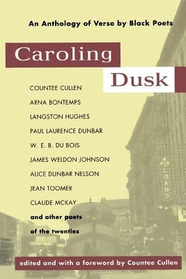 Caroling Dusk: An Anthology of Verse by Black Poets of the Twenties by Cullen, Countee