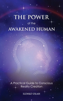 The Power of the Awakened Human by Olah, Ildiko