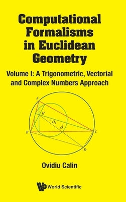 Computational Formalisms in Euclidean Geometry by Ovidiu Calin