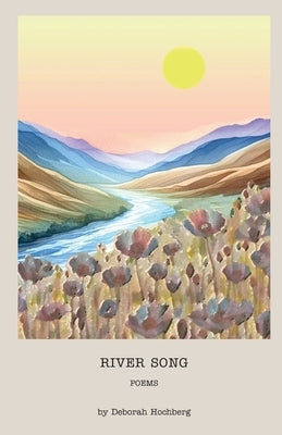 River Song: Poems by Hochberg, Deborah