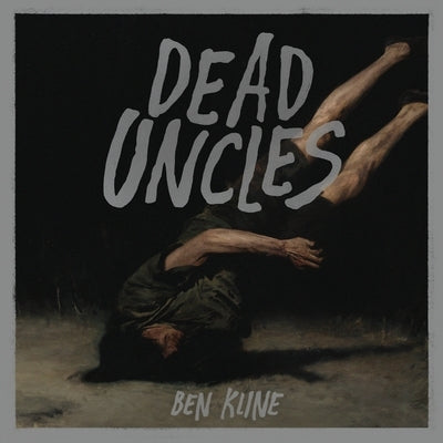 Dead Uncles by Kline, Ben