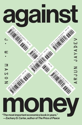 Against Money by Mason, J. W.