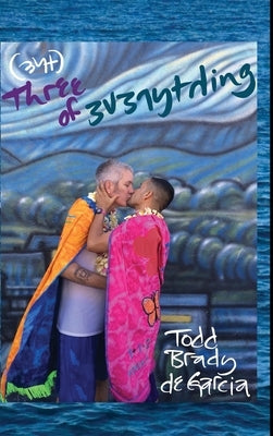 (the) Three of everything by de Garcia, Todd Brady