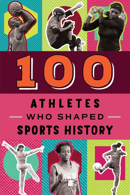 100 Athletes Who Shaped Sports History by Roberts, Russell
