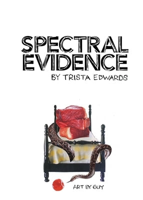 Spectral Evidence by Edwards, Trista