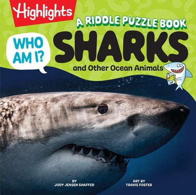 Who Am I? Sharks and Other Ocean Animals: Shark Book with Riddles, Fun Facts for Kids, Guessing Games and Visual Puzzles Made for Young Explorers 4-8 by Shaffer, Jody Jensen