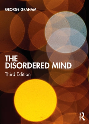 The Disordered Mind by Graham, George