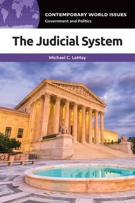 The Judicial System: A Reference Handbook by Lemay, Michael C.