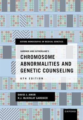 Gardner and Sutherland's Chromosome Abnormalities and Genetic Counseling by Amor, David J.