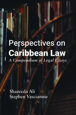 Perspectives on Caribbean Law: A Compendium of Legal Essays by Ali, Shazeeda