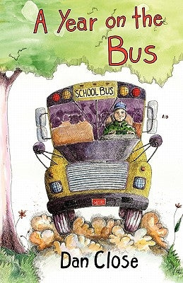 A Year on the Bus by Close, Dan