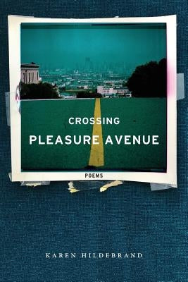 Crossing Pleasure Avenue by Hildebrand, Karen