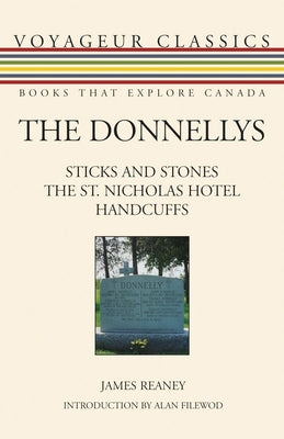 The Donnellys: Sticks and Stones/The St. Nicholas Hotel/Handcuffs by Reaney, James