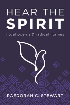 Hear the Spirit: Ritual Poems and Radical Litanies by Stewart, Raedorah C.