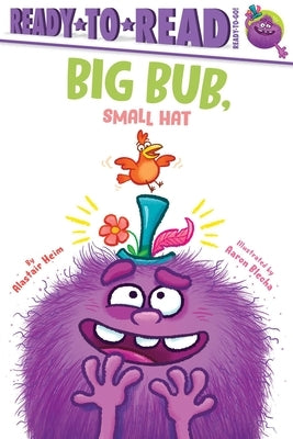 Big Bub, Small Hat: Ready-To-Read Ready-To-Go! by Heim, Alastair